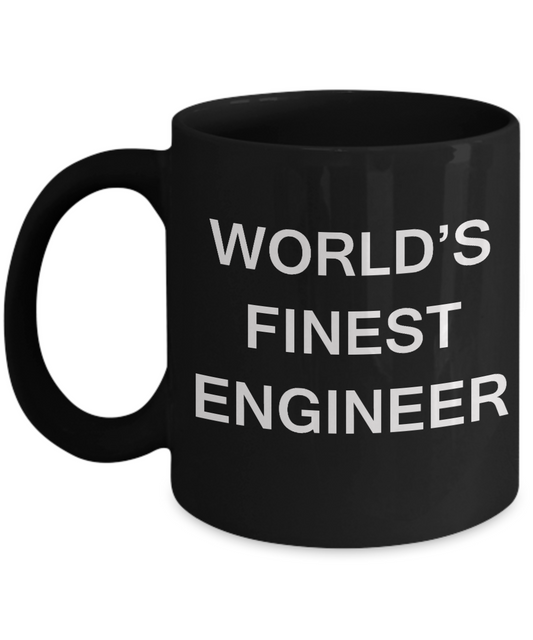 World's Finest Engineer Mugs - Funny Mugs - Porcelain Black coffee mugs 11 oz
