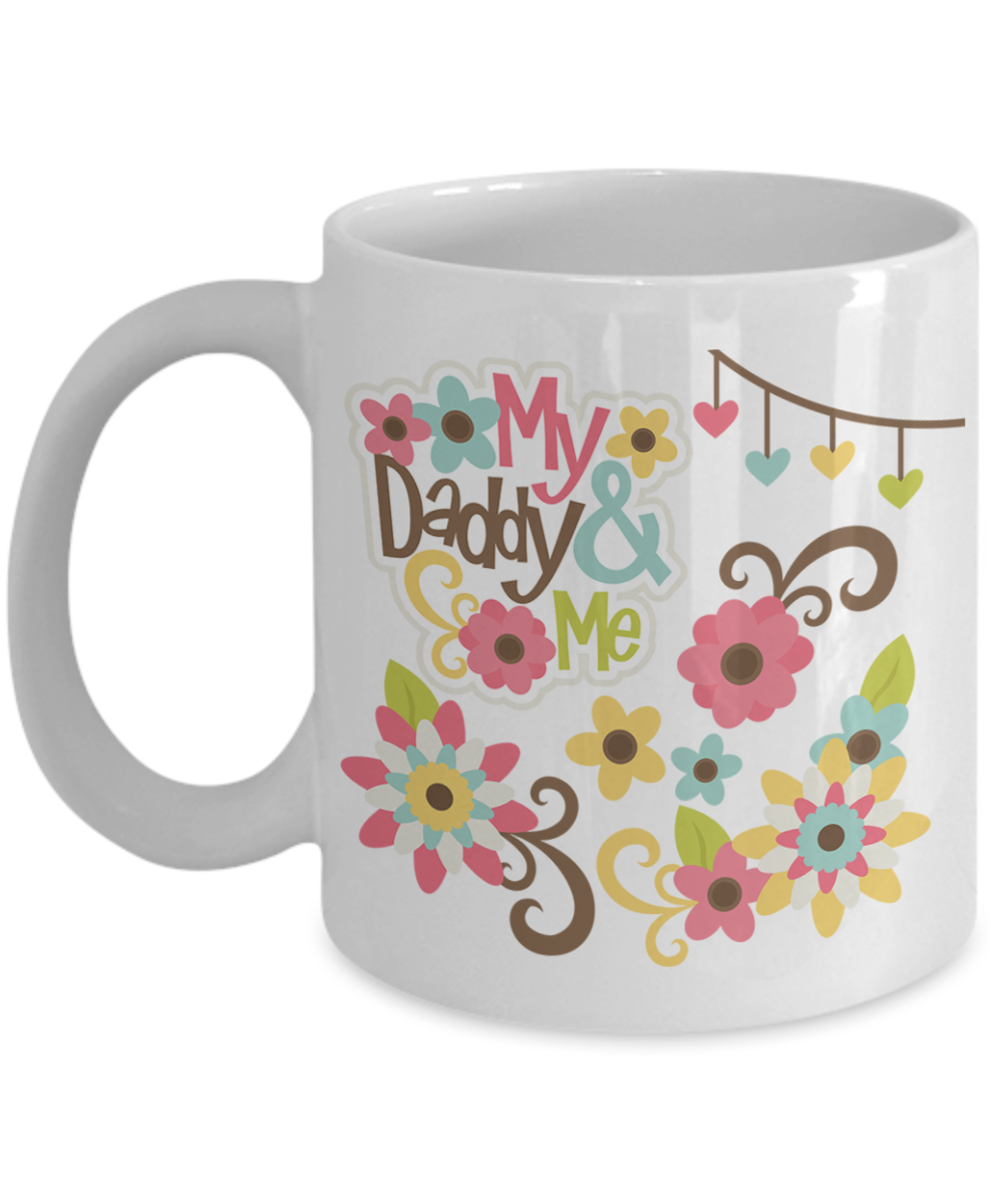 My Daddy & Me Coffee Mug - White Porcelain Coffee Cup,Premium 11 oz White coffee cup