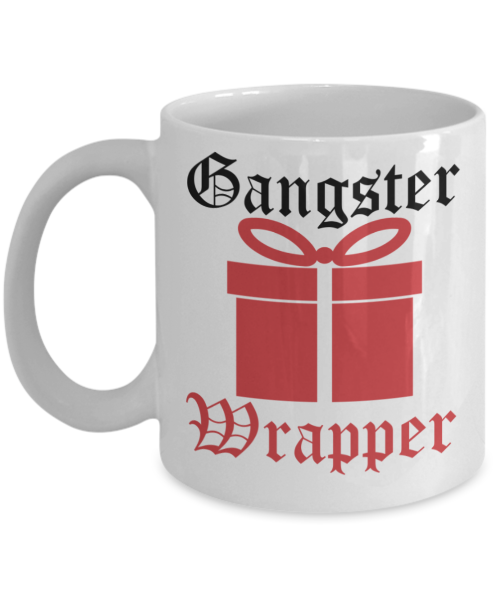 Christmas gift ideas, Gangster Wrapper - Funny White Porcelain Coffee Mug Cute Ceramic Cup 11 oz