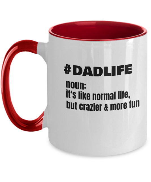 Funny Dad Two Tone Coffee Mug, #DADLIFE Mug 11 oz