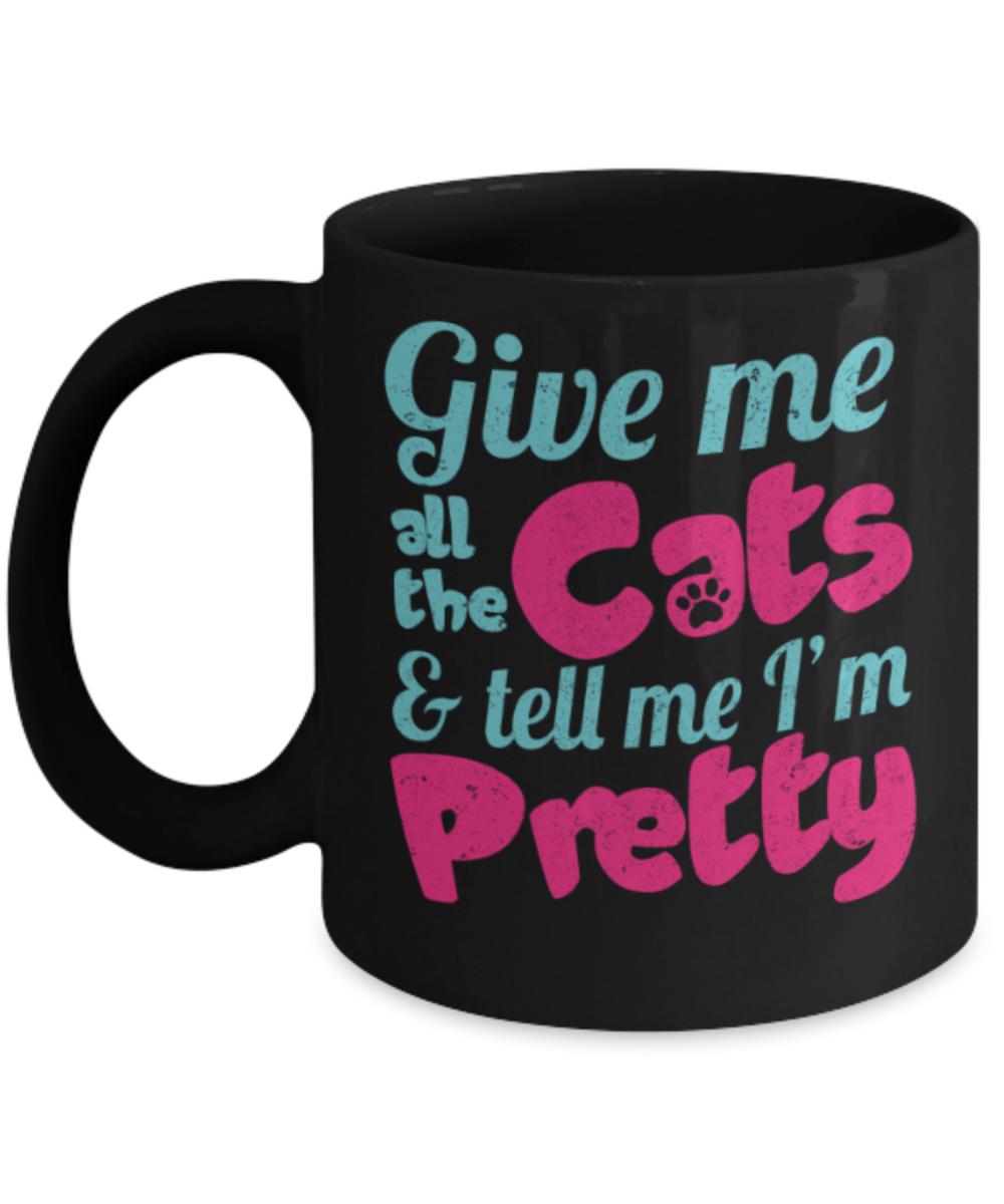 Gift gor Cats lovers , Give me all the cats - Black Coffee Mug Porcelain Tea Cup 11 oz - Great Gift
