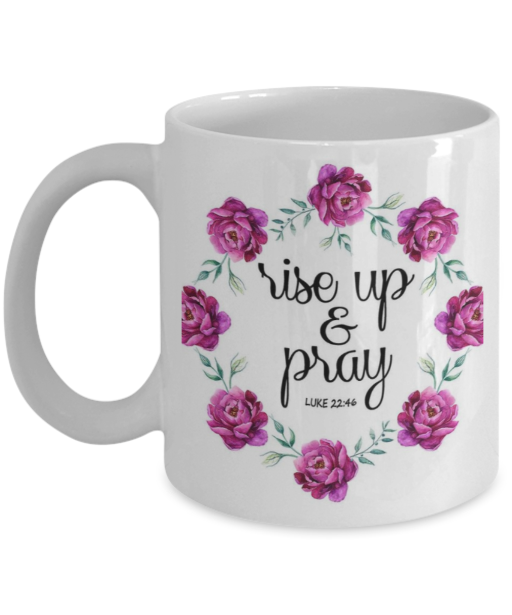 Scripture mugs for women , Rise up and Pray - White Coffee Mug Tea Cup 11 oz Gift