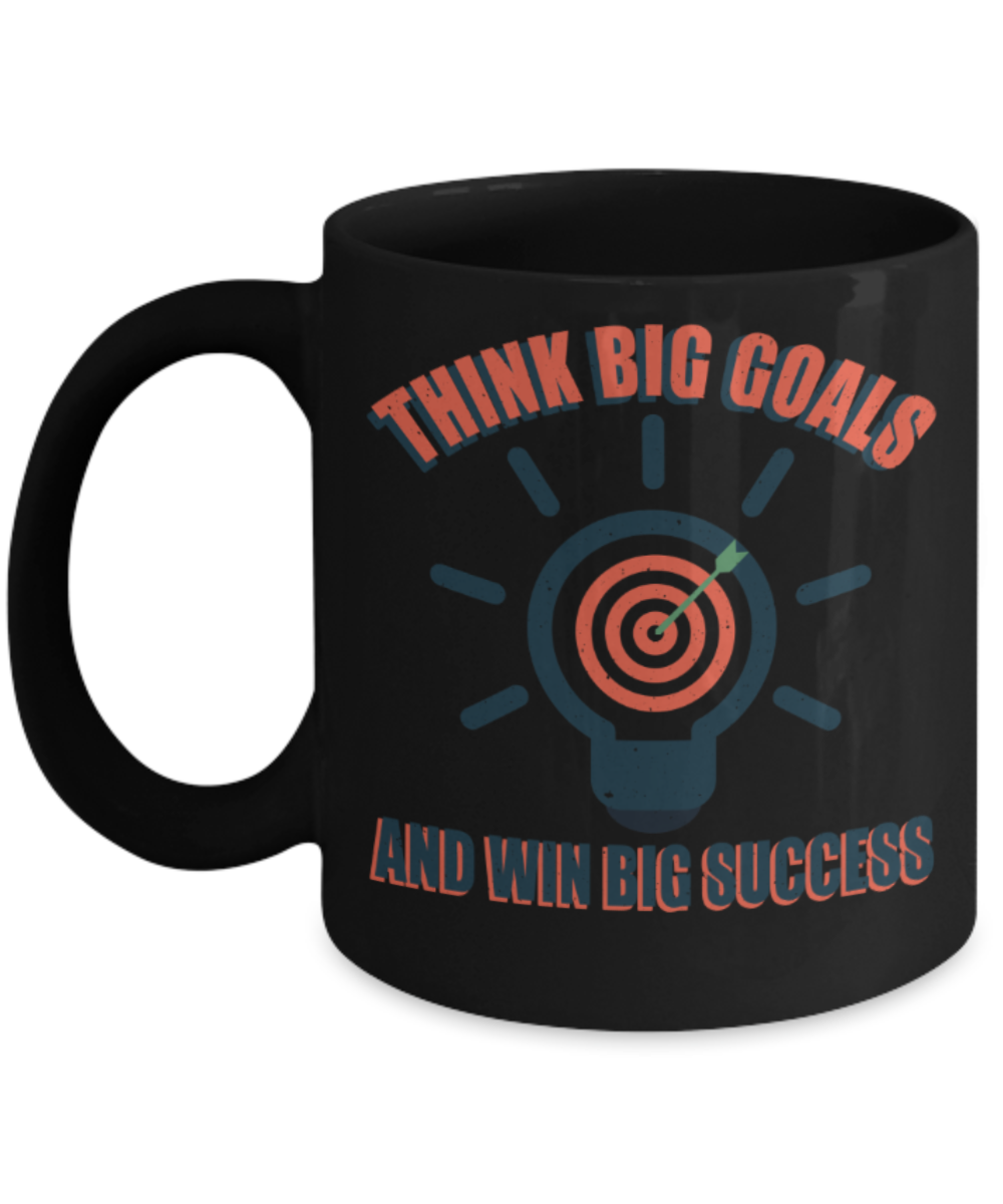 Success Lovers Mugs, Think big goals and win big success - Funny Black Porcelain Coffee 11 oz