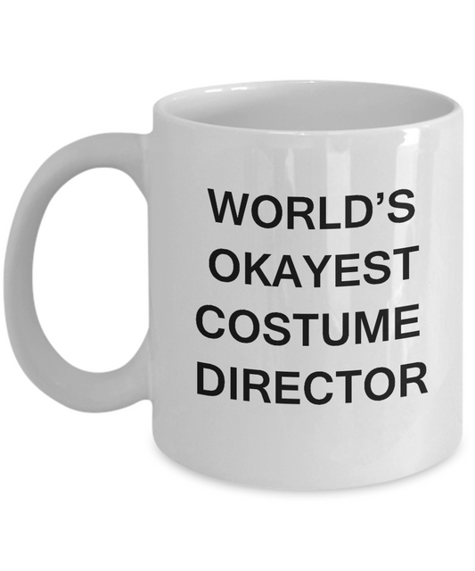 Funny Mug - World's Okayest Costume Director - White coffee mugs 11 oz