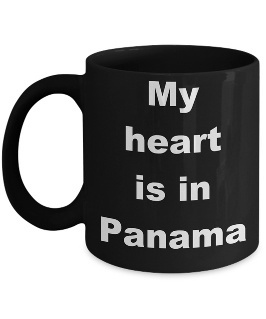 Panama - My heart is in Panama - Black Porcelain Coffee Cup,Premium 11 oz Funny Mugs Black coffee cup Gifts Ideas