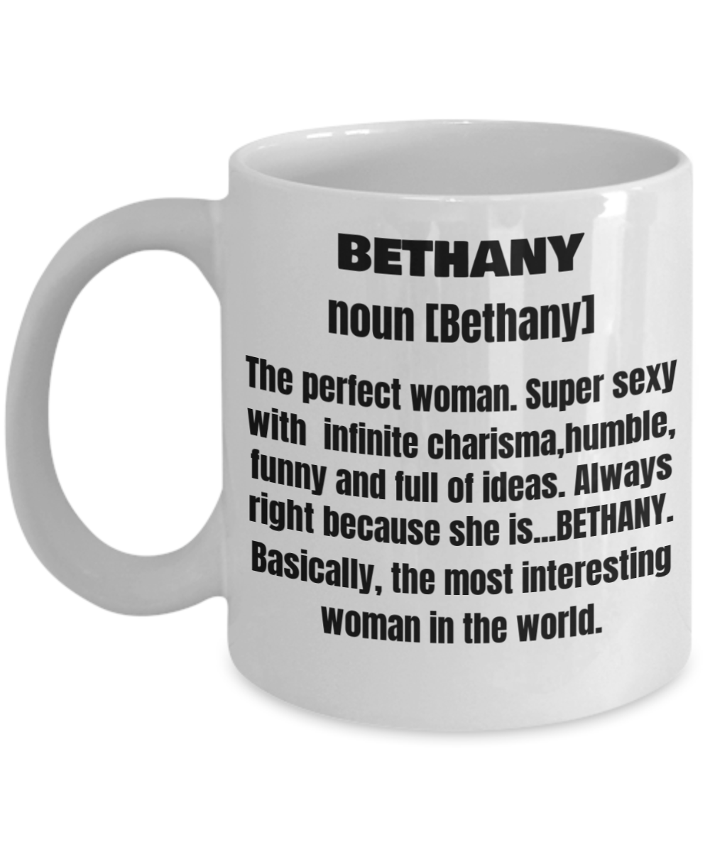 Bethany First Name Adult Definition - Funny White Porcelain Coffee Mug Cute Cool Ceramic Cup 11 oz