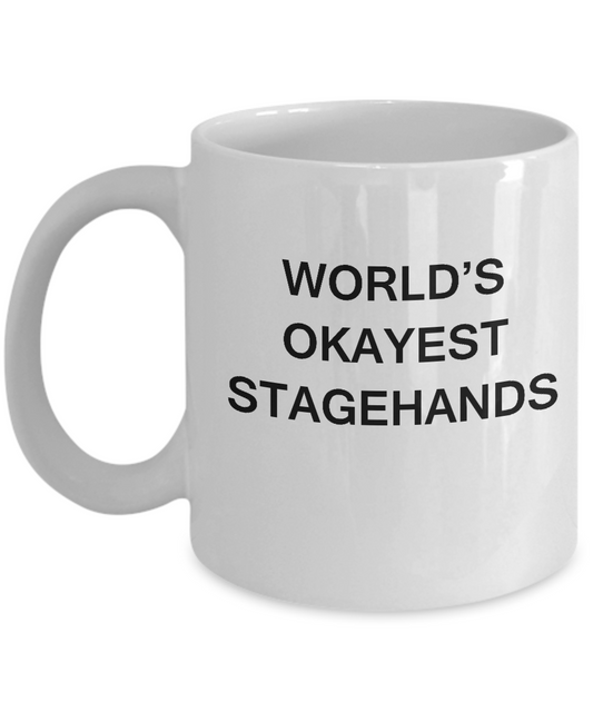 Funny Mug - World's Okayest Stagehands - Porcelain White coffee mugs 11 oz
