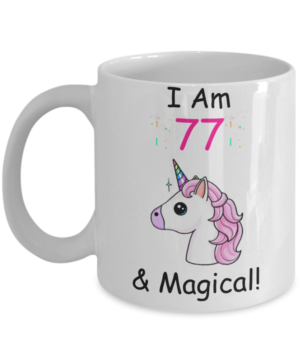 Unicorn Birthday gift 77th Birthday Gift for Women - I Am 77 & Magical Unicorn Mug - Funny White Porcelain Coffee 11 oz - Born In 1943