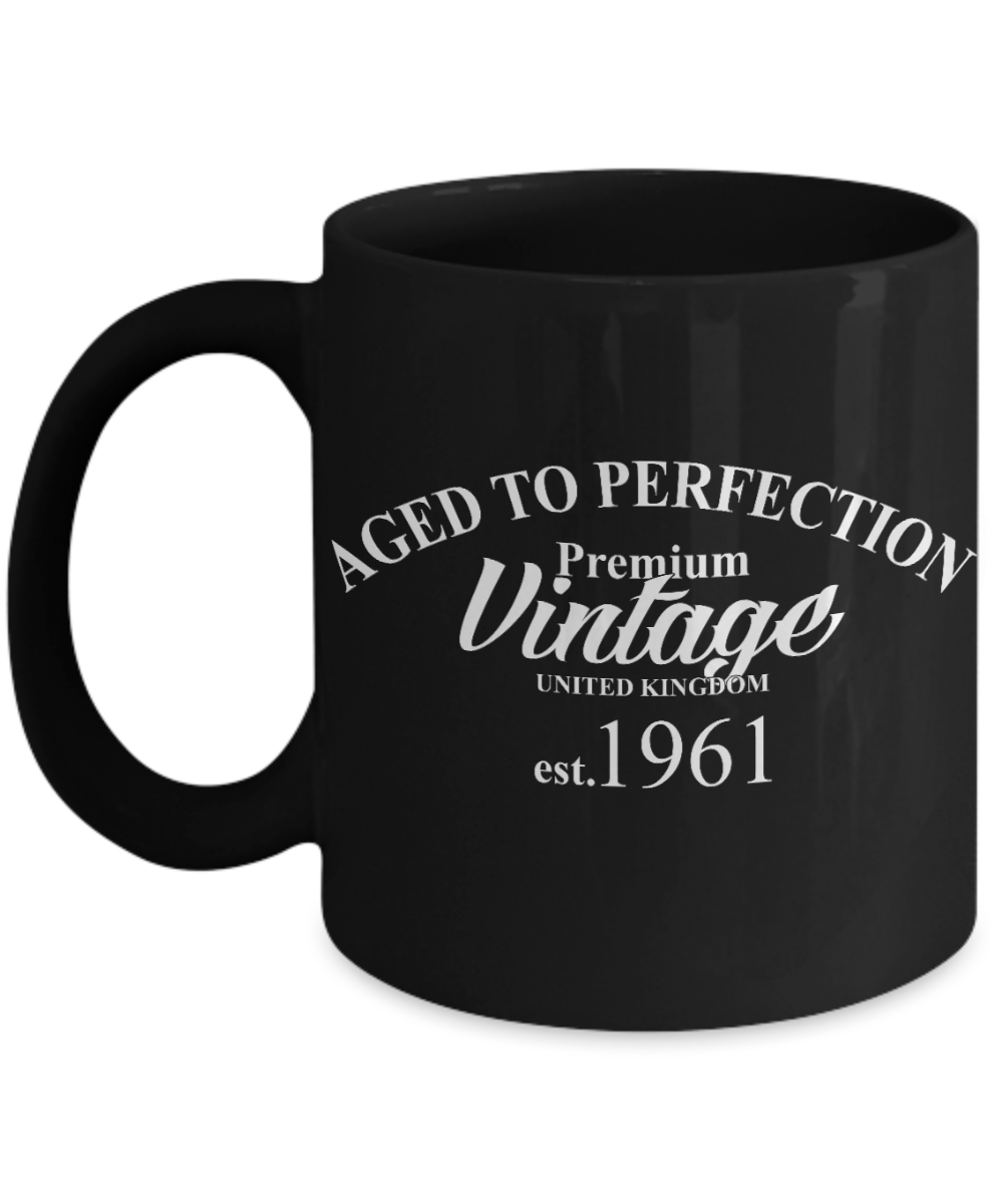Born in 1961 Birthday Coffee mug,Aged To Perfection Premium Vintage Est.1961-Black Coffee Mug 11 oz