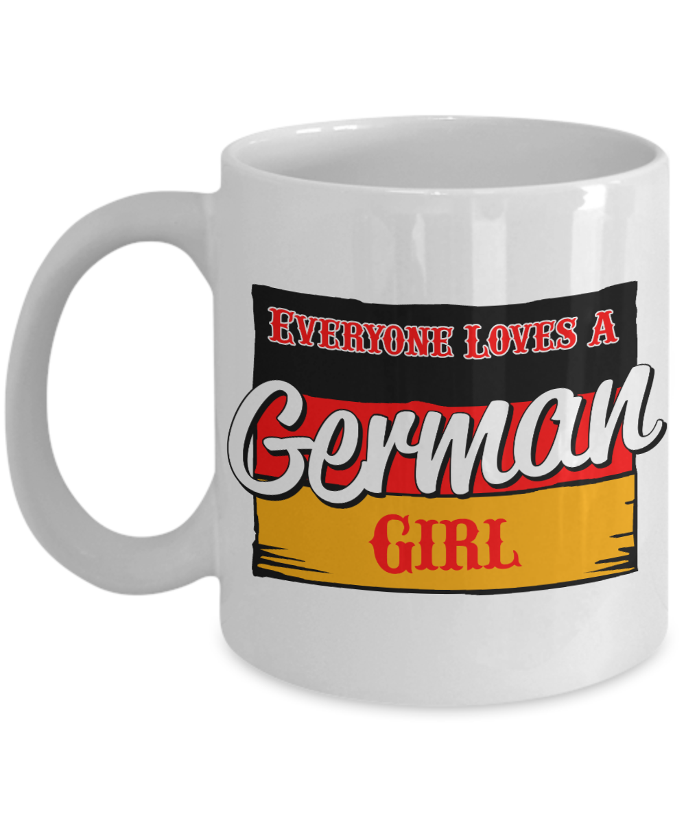 German Girl Gift Coffee Mug, Everyone Loves A German Girl-White Porcelain Coffee Mug 11 oz