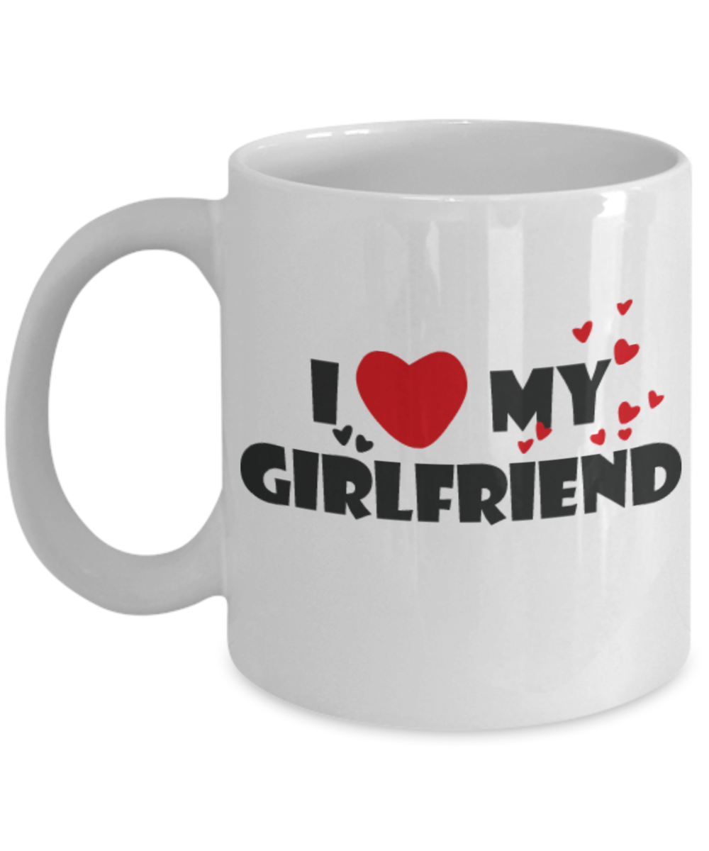 I Love My GirlFriend Coffee Mug - White Porcelain Coffee Cup,Premium 11 oz White coffee cup