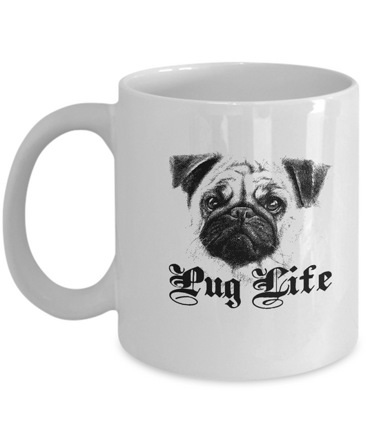 Pug Life coffee mugs for Dog lovers and pet lovers - White coffee mugs 11 oz