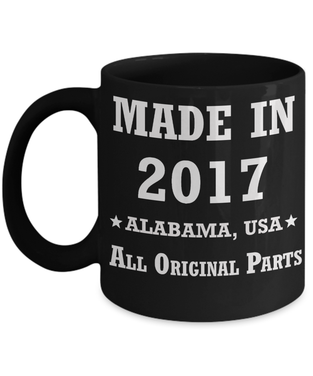 Inapropriate birthday gifts - Alabama Born 1st birthday gifts for men/women - Made in 2016 All Original Parts Alabama - Best 1st Birthday Gifts for family Ceramic Cup Black, Funny Mugs Gift Ideas 11 Oz