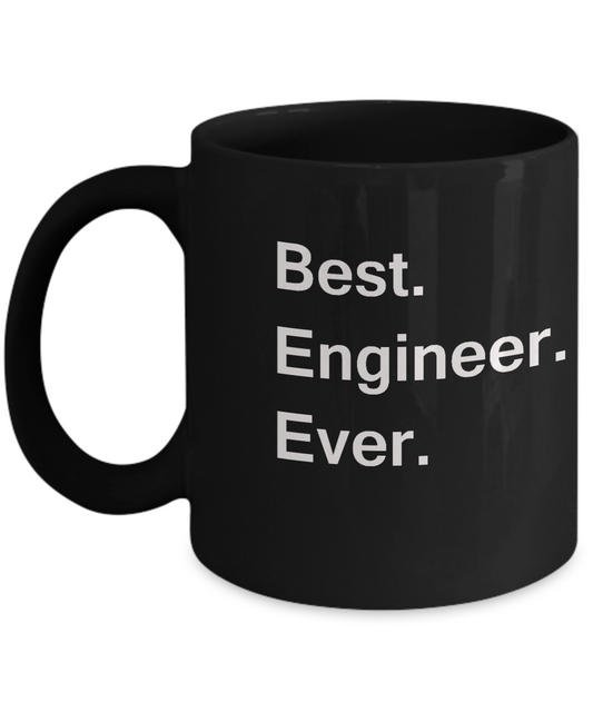 Best Engineer Ever Black Mugs - Funny Valentine coffee mugs Office mug Birthday Gag Gifts 11 oz