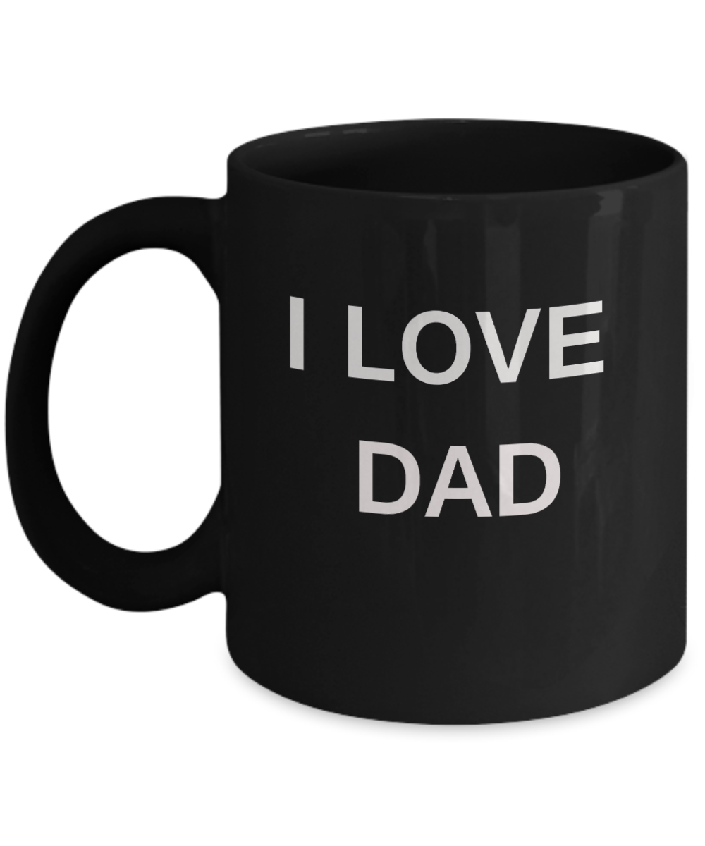 I Love Dad - Porcelain Black Funny Premium Coffee Mug & Gift Mugs 11 OZ