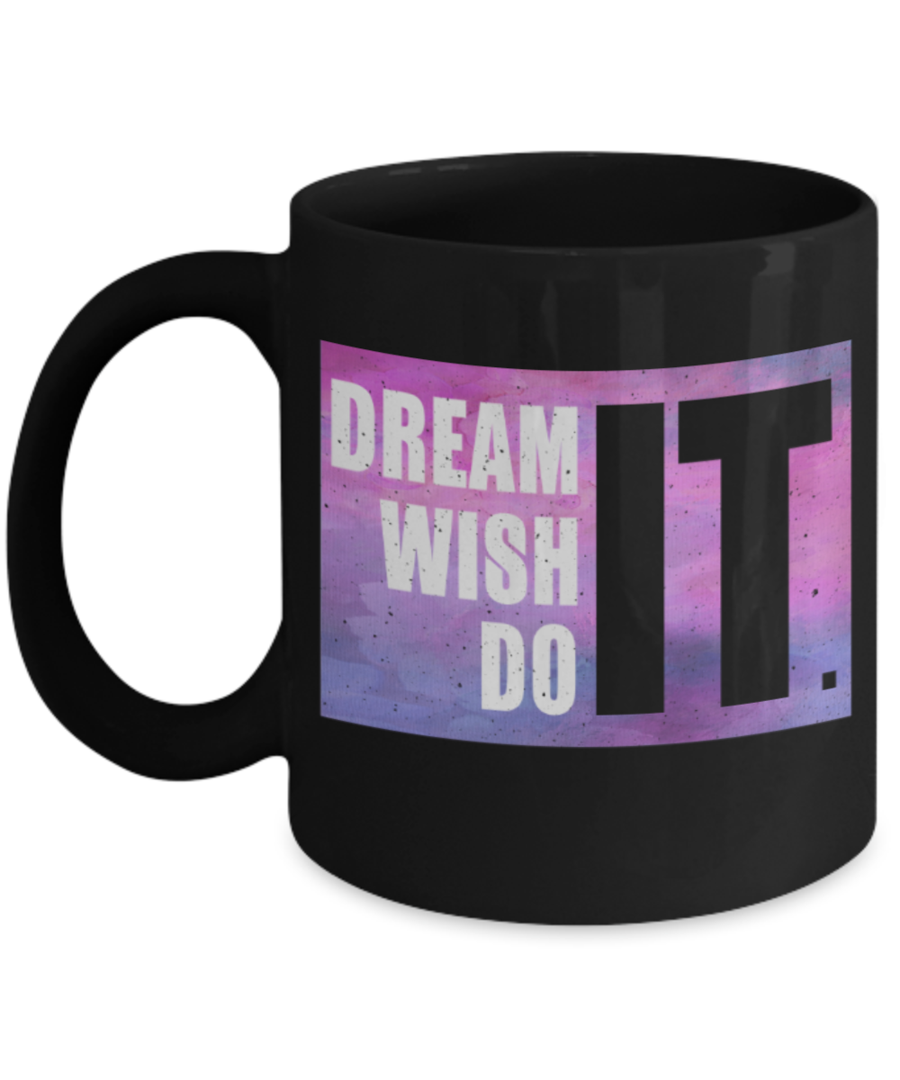 Success Lovers Mugs, Dream it Wish it Do it - Funny Black Porcelain Coffee 11 oz