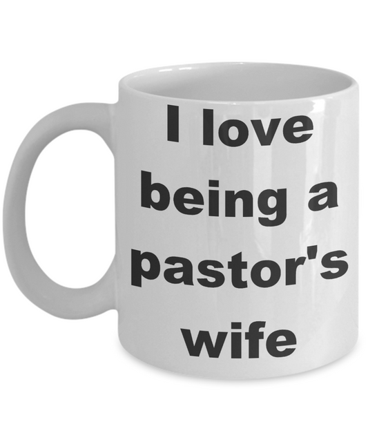 Pastor wife coffee mug - I love being a pastor_s wife - White Porcelain Coffee Cup,Premium 11 oz Funny Mugs White coffee cup Gifts Ideas