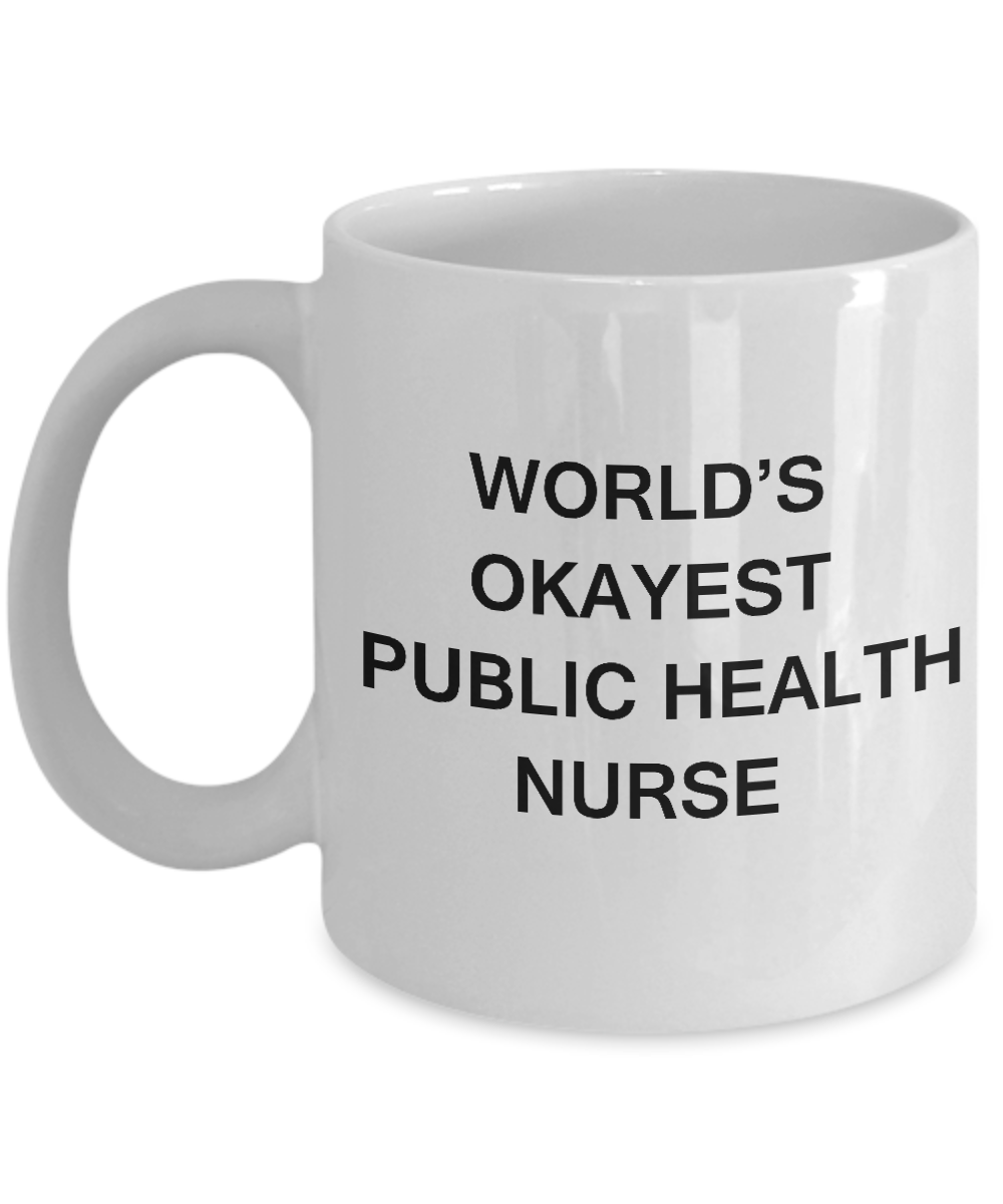 World's Okayest Public health nurse - Public health nurse White coffee mugs 11 oz