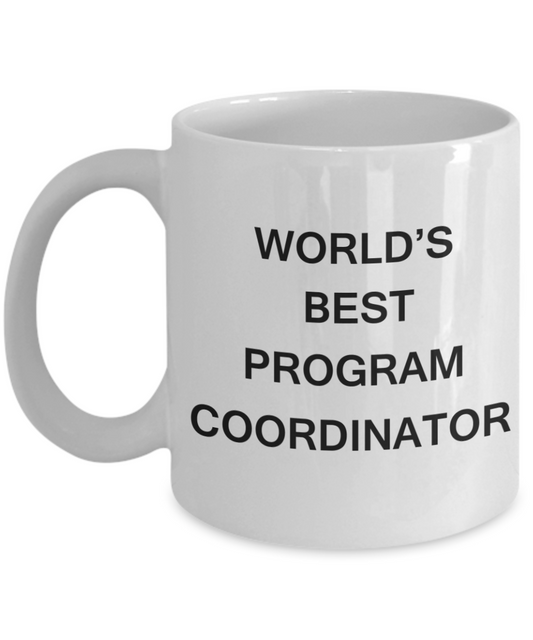 World's best Program coordinator - Funny White Porcelain Coffee 11 oz