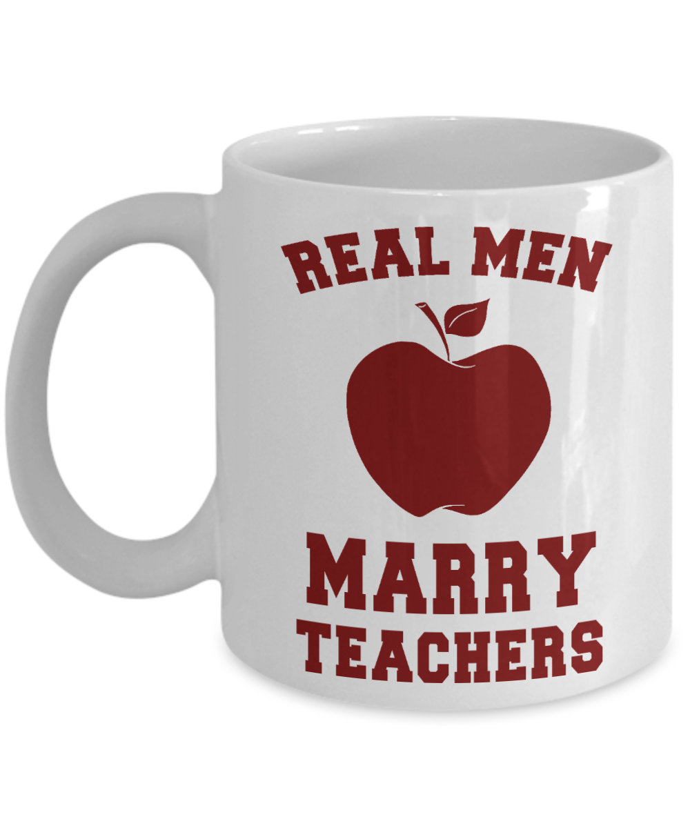 Best Teacher Ever Gift Coffee Mug, Real Men Marry Teachers- White Porcelain Coffee Mug 11 oz For Teacher, Teachers Day, Birthday, Christmas, Wedding, Anniversary, Gift