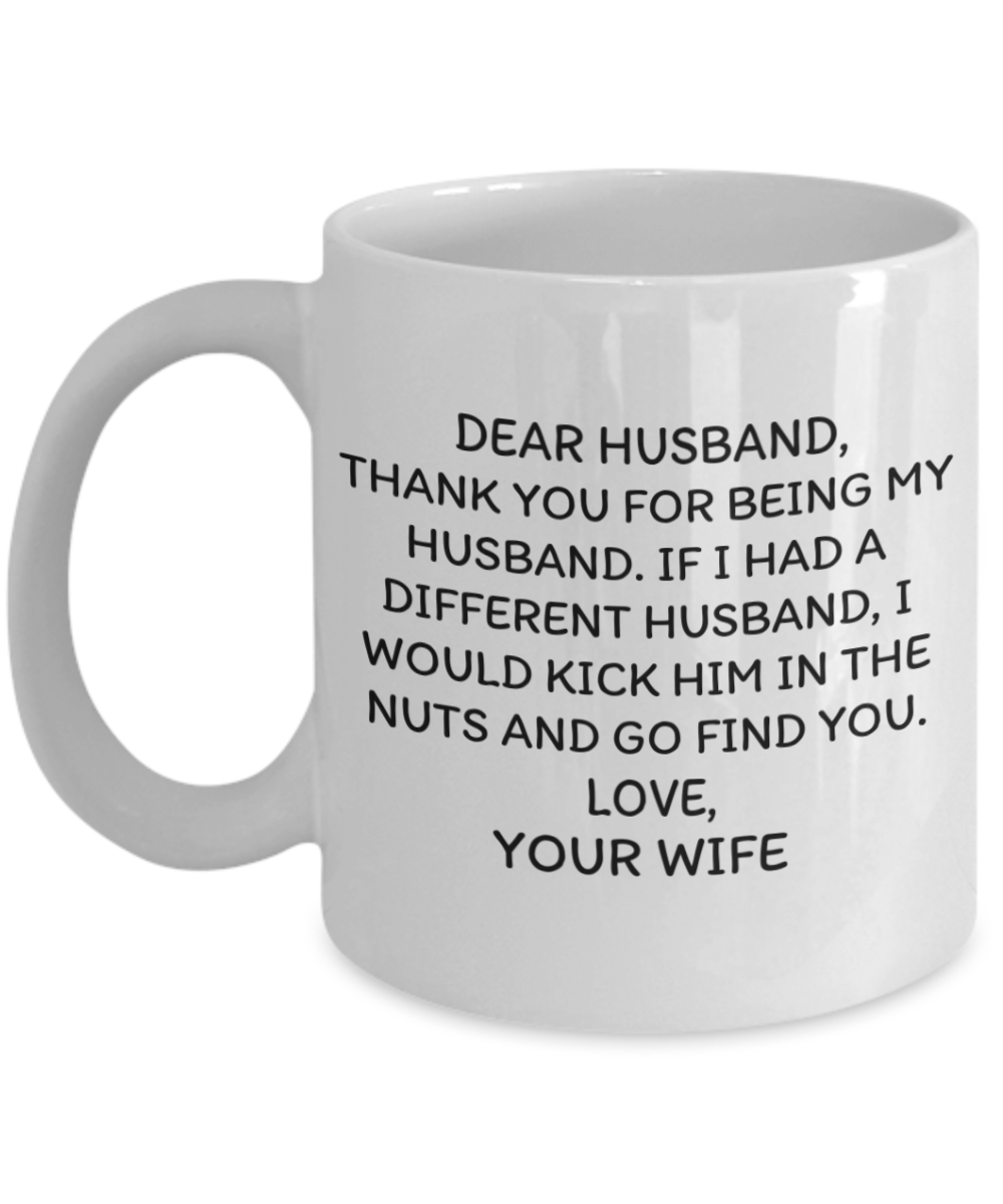 Husband Gift Coffee Mug, Birthday Coffee Mug, Anniversary Coffee Mug, From Wife, Dear Husband -White Ceramic Coffee Mug 11 oz