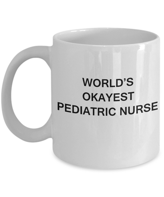 Pediatric nurse Coffee Mugs - World's Okayest Pediatric nurse White coffee mugs 11 oz