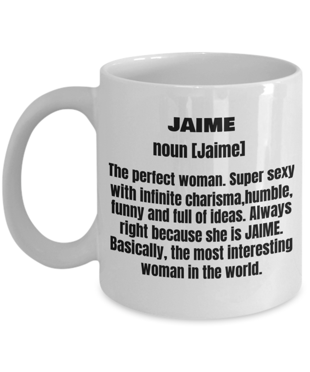 Jaime First Name Adult Definition - Funny White Porcelain Coffee Mug Cute Ceramic Cup 11 oz