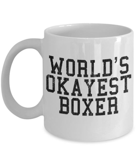 Boxing Lovers mugs, World's Okayest Boxer - Funny White Porcelain Coffee 11 oz