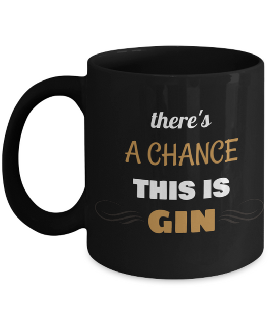 This Could Be Gin-Funny Hilarious coffee Drinking Mamas Coffee Black coffee mugs 11 oz