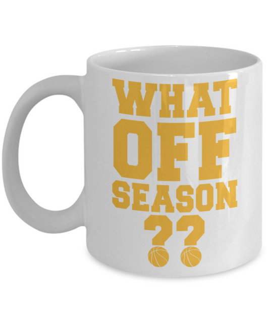 What off season? - Funny White Porcelain Coffee 11 oz