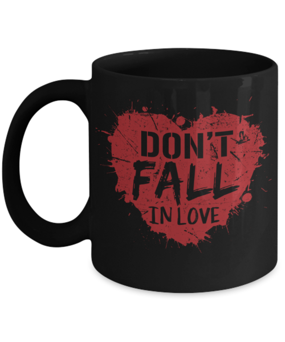 Don't fall in love - Funny Black Porcelain Coffee 11 oz