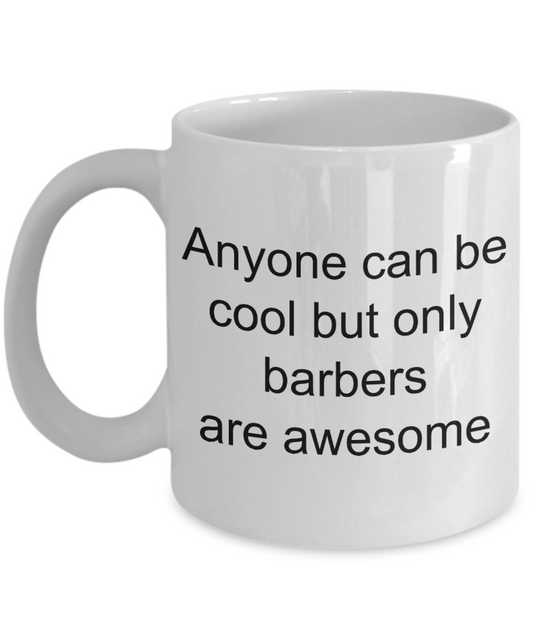Barber Coffee mug,Only Barbers are awesome - White Coffee Mug 11 oz