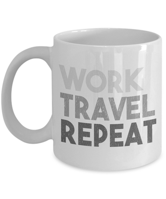 Traveler Coffee Mug, Work Travel Repeat-White Porcelain Coffee Mug 11 oz For Dad, Mom, Son, Daughter, Traveler