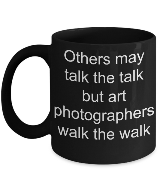Art Photographer Coffee mug,My Passion Art Photography-Black Coffee Mug 11 oz