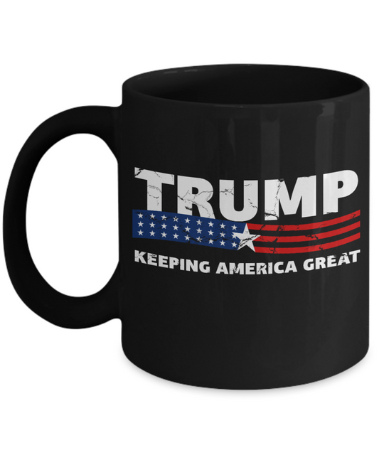Trump 2020 Flag mugs, Trump Keeping America Great - Funny Black Porcelain Coffee 11 oz