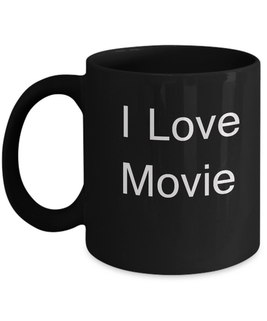 Funny Movie & Shows Lovers Gifts - I Love Movie - Valentines Black coffee mugs 11 oz