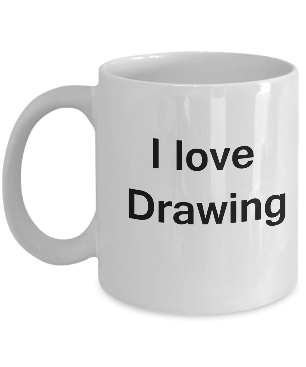 I Love Drawing White Mugs - Funny Hobbies & Valentine White coffee mugs 11 oz