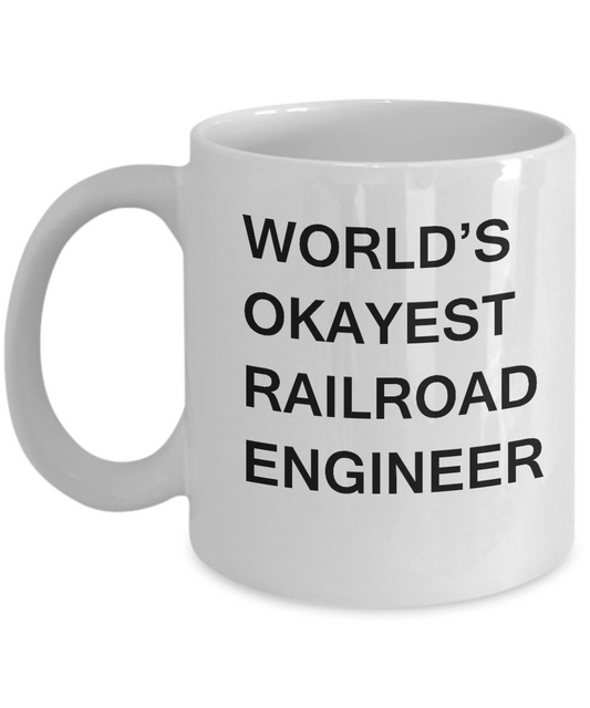 Funny Mug - World's Okayest Railroad engineer - Porcelain White coffee mugs 11 oz
