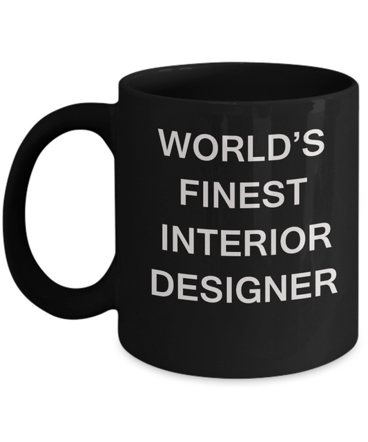 World's Finest Interior designer Mugs - Gifts Black coffee mugs 11 oz