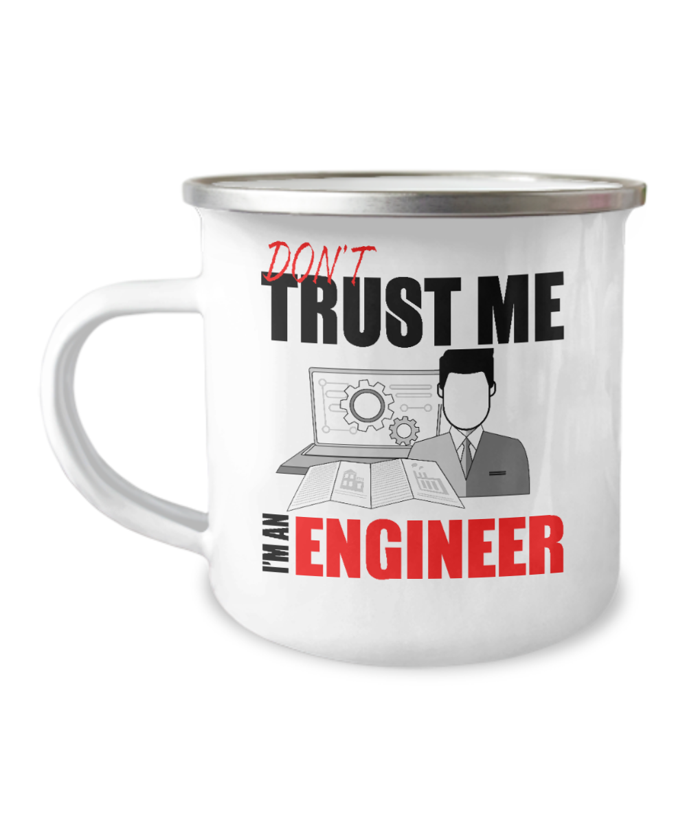 Engineer Coffee Mug, Don't Trust Me I'm An Engineer- 12 Oz Stainless Steel Enamel Finish White Camper Coffee Mug