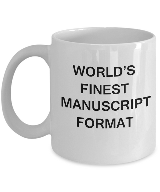 World's Finest Manuscript format - Gifts White coffee mugs 11 oz