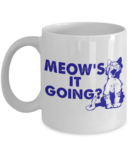 Cat Mom Coffee Mug,Meow's It Going- White Porcelain Coffee Mug 11 oz For Cat Lover