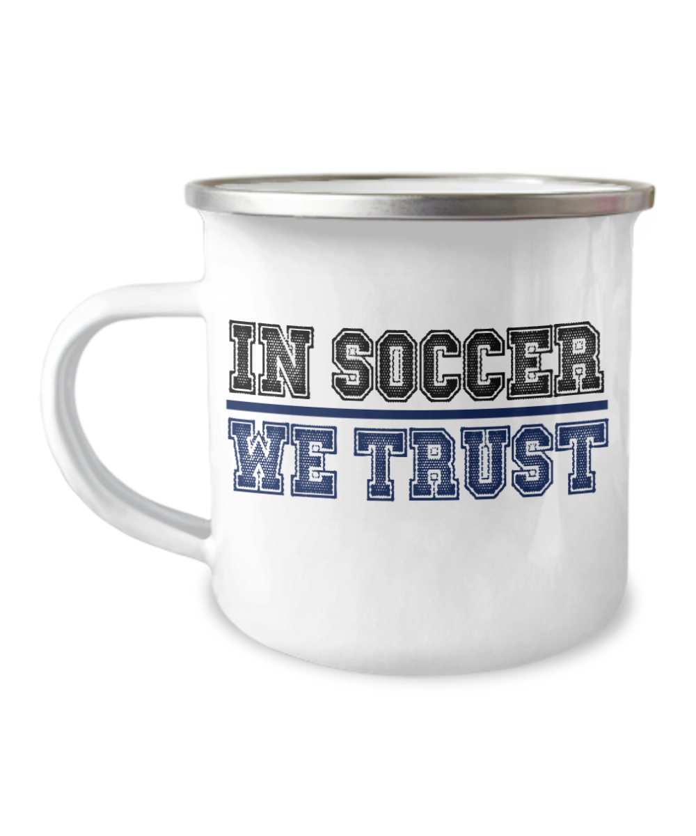 Soccer Lover Coffee mug, In soccer We Trust, Football, Soccer Addict, Soccer Lover -12 Oz Stainless Steel Enamel Finish White Camper Coffee Mug