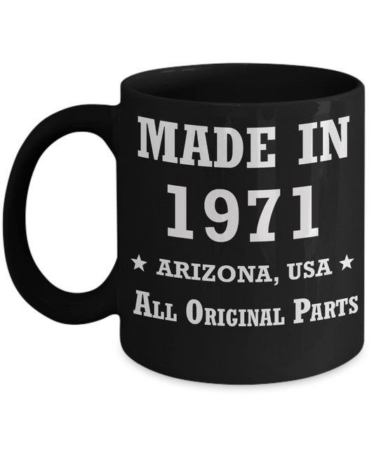 48th birthday gifts for women - Made in 1971 All Original Parts Arizona - Best 48th Birthday Gifts for family Ceramic Cup Black, Funny Mugs Gift Ideas 11 Oz