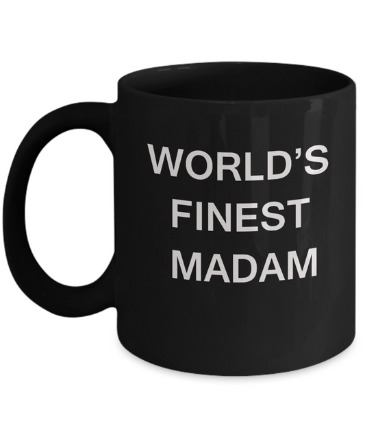 Funny Madam Mugs - World's Finest Madam - Porcelain Black coffee mugs 11 oz