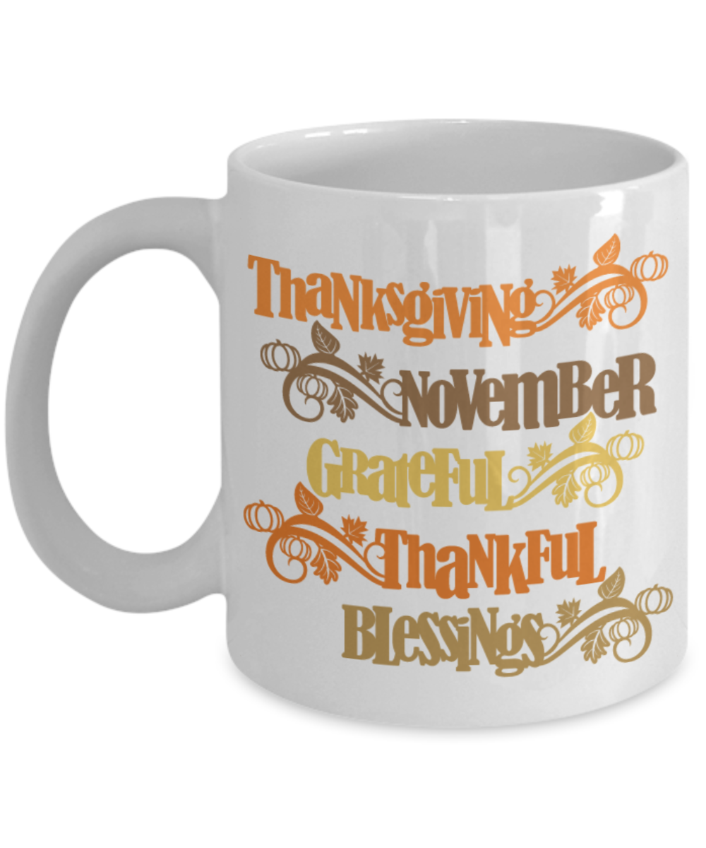 Thanksgiving November Graceful Thankful Blessings Coffee Mug - White Porcelain Coffee Cup,Premium 11 oz White coffee cup
