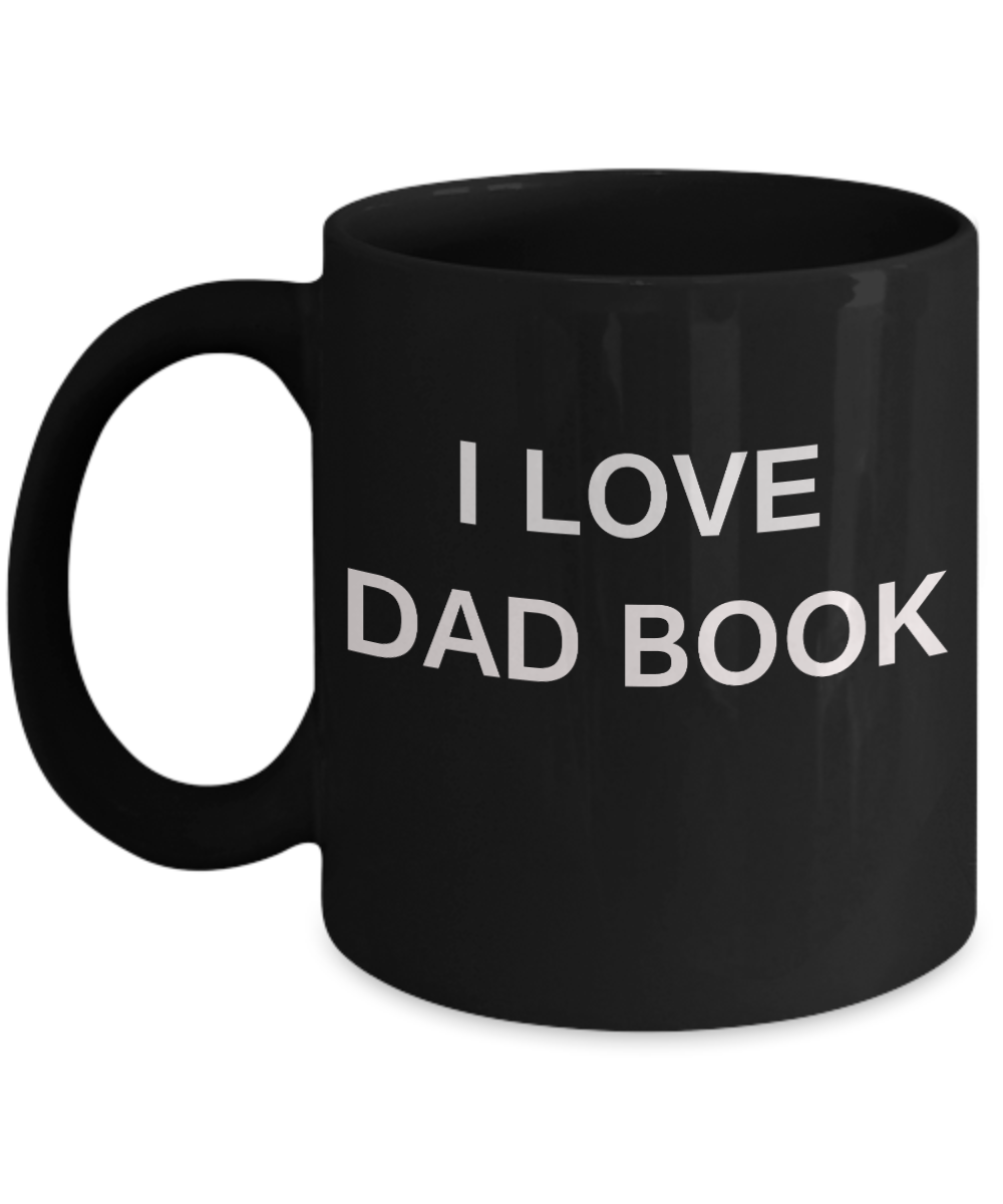 I Love Dad Book - Porcelain Black Funny Premium Coffee Mug & Gift Mugs 11 OZ
