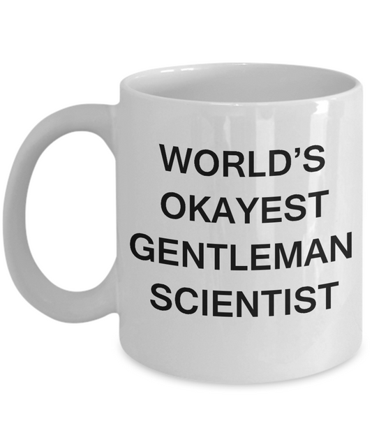 Funny Mug - World's Okayest Gentleman scientist - White coffee mugs 11 oz