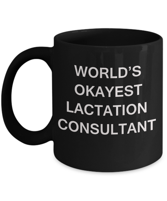 Lactation consultant World's Okayest Lactation consultant Black coffee mugs 11 oz