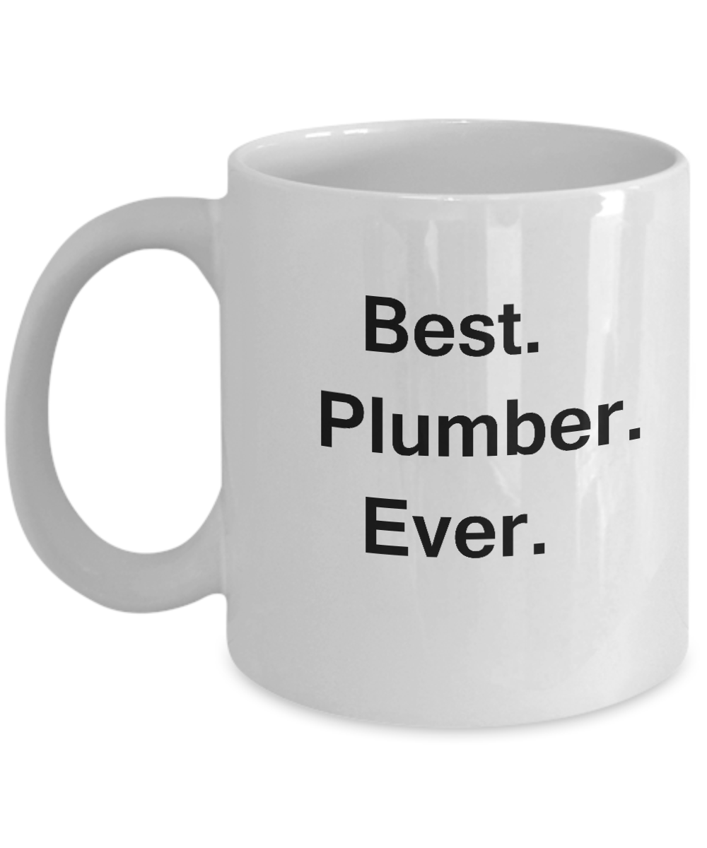 Best Plumber Ever White Mugs - Funny Valentine Coffee Mugs -  White coffee mugs 11 oz